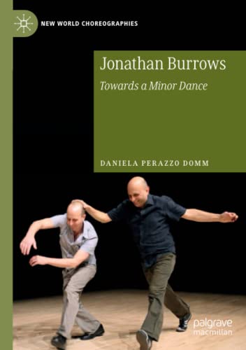 Jonathan Burrows: Towards a Minor Dance (New World Choreographies)