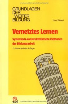 Vernetztes Lernen: Systemisch-konstruktivistische Methoden der Bildungsarbeit