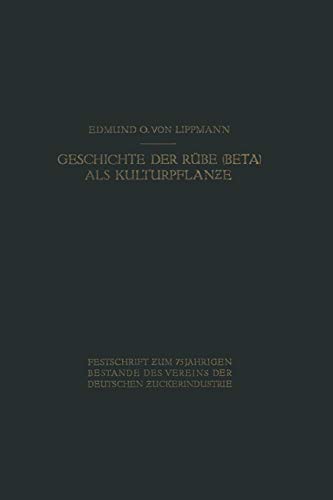 Geschichte der Rübe (Beta) als Kulturpflanze: Von den Ältesten Zeiten an bis zum Erscheinen von Achard's Hauptwerk 1809