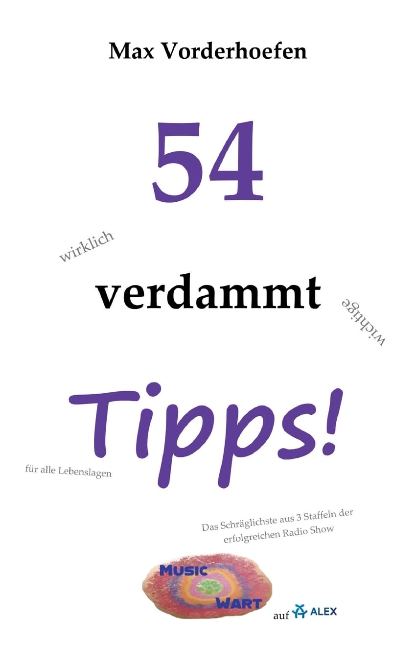 54 wirklich verdammt wichtige Tipps! für alle Lebenslagen: Best off Music Wart
