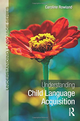 Understanding Child Language Acquisition (Understanding Language)
