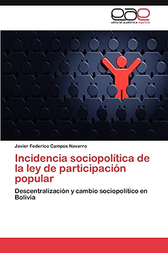 Incidencia sociopolítica de la ley de participación popular: Descentralización y cambio sociopolítico en Bolivia