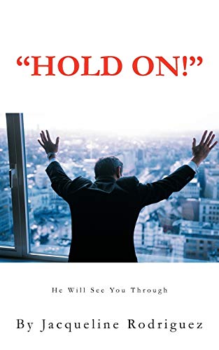 Hold On!: He Will See You Through