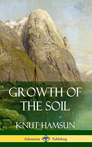 Growth of the Soil (Hardcover)