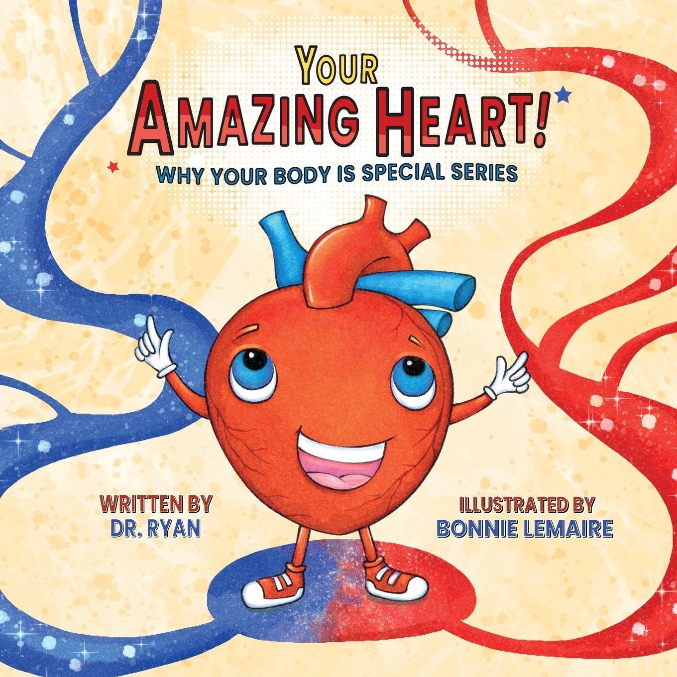 Your Amazing Heart! (Why Your Body Is Special)