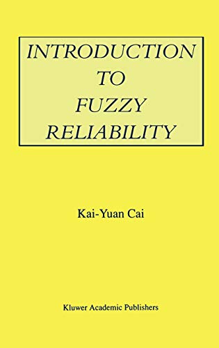 Introduction to Fuzzy Reliability (The Springer International Series in Engineering and Computer Science, 363, Band 363)