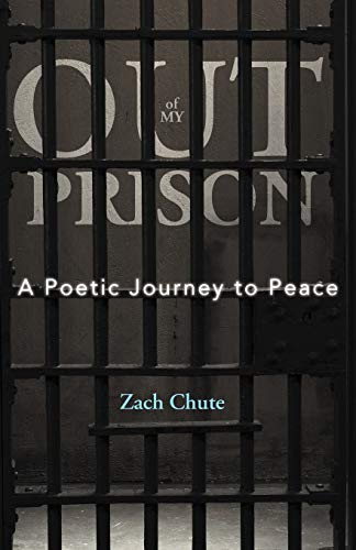 Out Of My Prison: A Poetic Journey to Peace