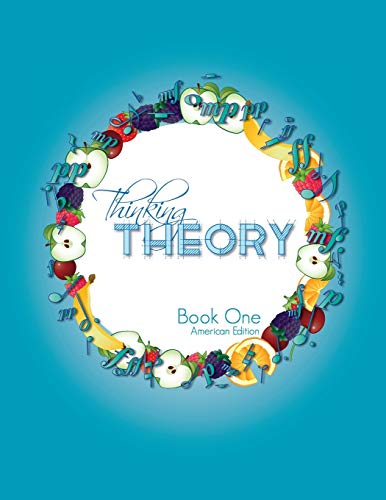 Thinking Theory Book One (American Edition): Straight-forward, practical and engaging music theory for young students (Thinking Theory (American Edition), Band 3)