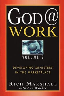 God @ Work Volume 2: Developing Ministers in the Marketplace