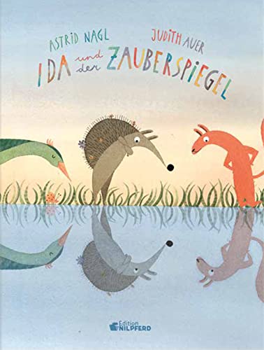 Ida und der Zauberspiegel: Bilderbuch. Ungekürzte Ausgabe