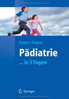 Pädiatrie in 5 Tagen (Springer-Lehrbuch)