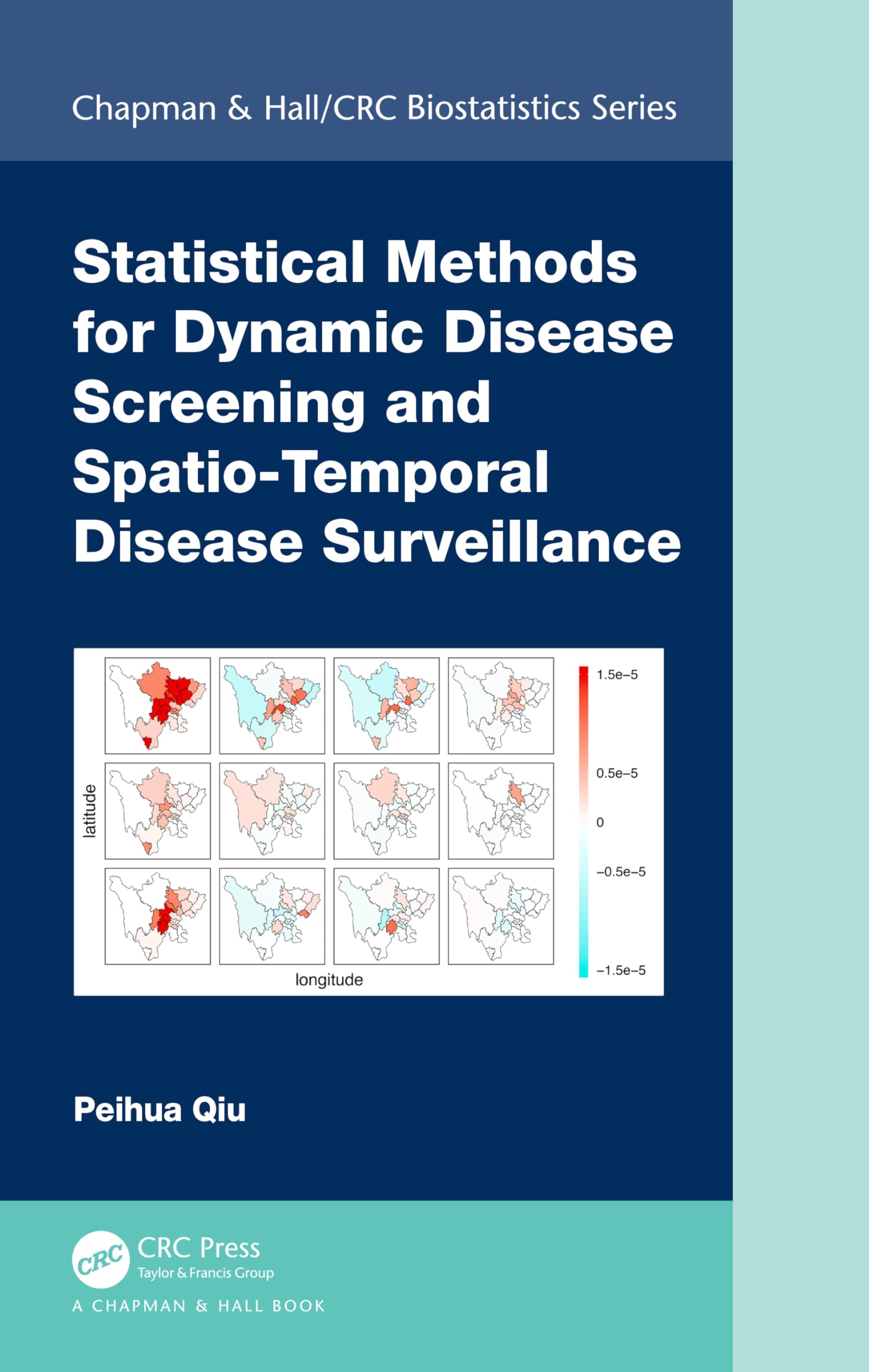 Statistical Methods for Dynamic Disease Screening and Spatio-Temporal Disease Surveillance (Chapman & Hall/Crc Biostatistics)