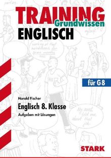 Training Englisch Mittelstufe / Englisch 8. Klasse für G8: Aufgaben mit Lösungen.