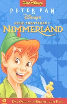 Peter Pan. Neue Abenteuer im Nimmerland. Original Hörspiel zu Film. [Musikkassette] [Musikkassette]