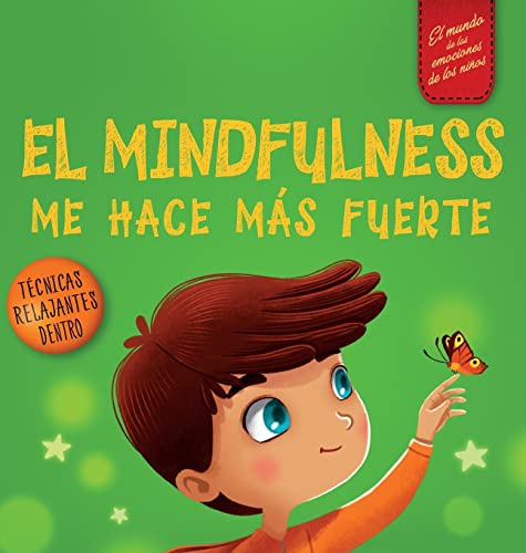 El Mindfulness me hace más fuerte: Libro infantil para encontrar la calma, mantener la concentración y superar la ansiedad (para niños y niñas) (World of Kids Emotions)