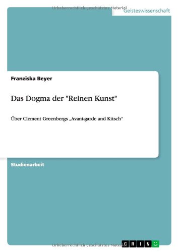 Das Dogma der Reinen Kunst: Über Clement Greenbergs Avant-garde and Kitsch