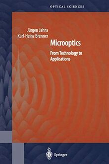 Microoptics: From Technology to Applications (Springer Series in Optical Sciences) (Springer Series in Optical Sciences, 97, Band 97)