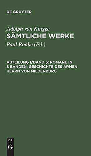 Romane in 8 Bänden. Geschichte des armen Herrn von Mildenburg: In Briefen herausgegeben. Teil 1/2 (Adolph von Knigge: Sämtliche Werke)