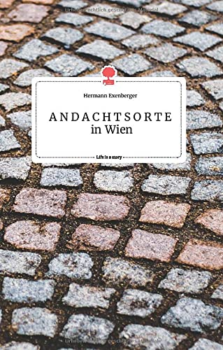 ANDACHTSORTE in Wien. Life is a Story - story.one