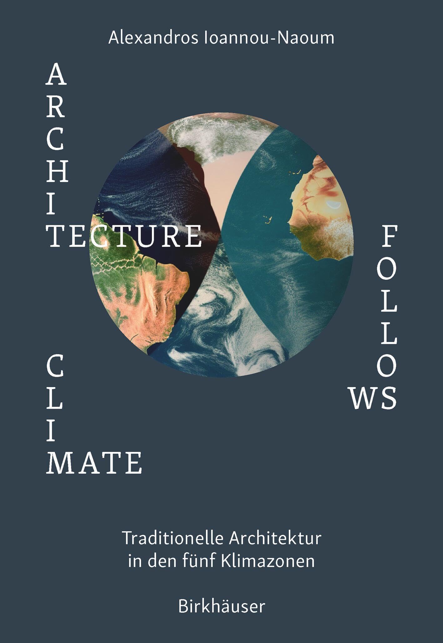 Architecture Follows Climate: Traditionelle Architektur in den fünf Klimazonen