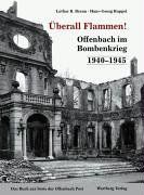 Überall Flammen! Offenbach im Bombenkrieg 1940 - 1945