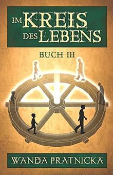 Im Kreis des Lebens, Buch 3