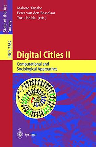 Digital Cities II. Computational and Sociological Approaches: Second Kyoto Workshop on Digital Cities, Kyoto, Japan, October 18-20, 2001. Revised Papers (Lecture Notes in Computer Science)