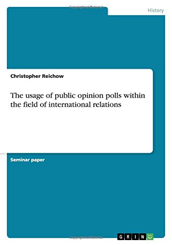 The usage of public opinion polls within the field of international relations