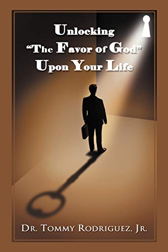 Unlocking The Favor Of God Upon Your Life