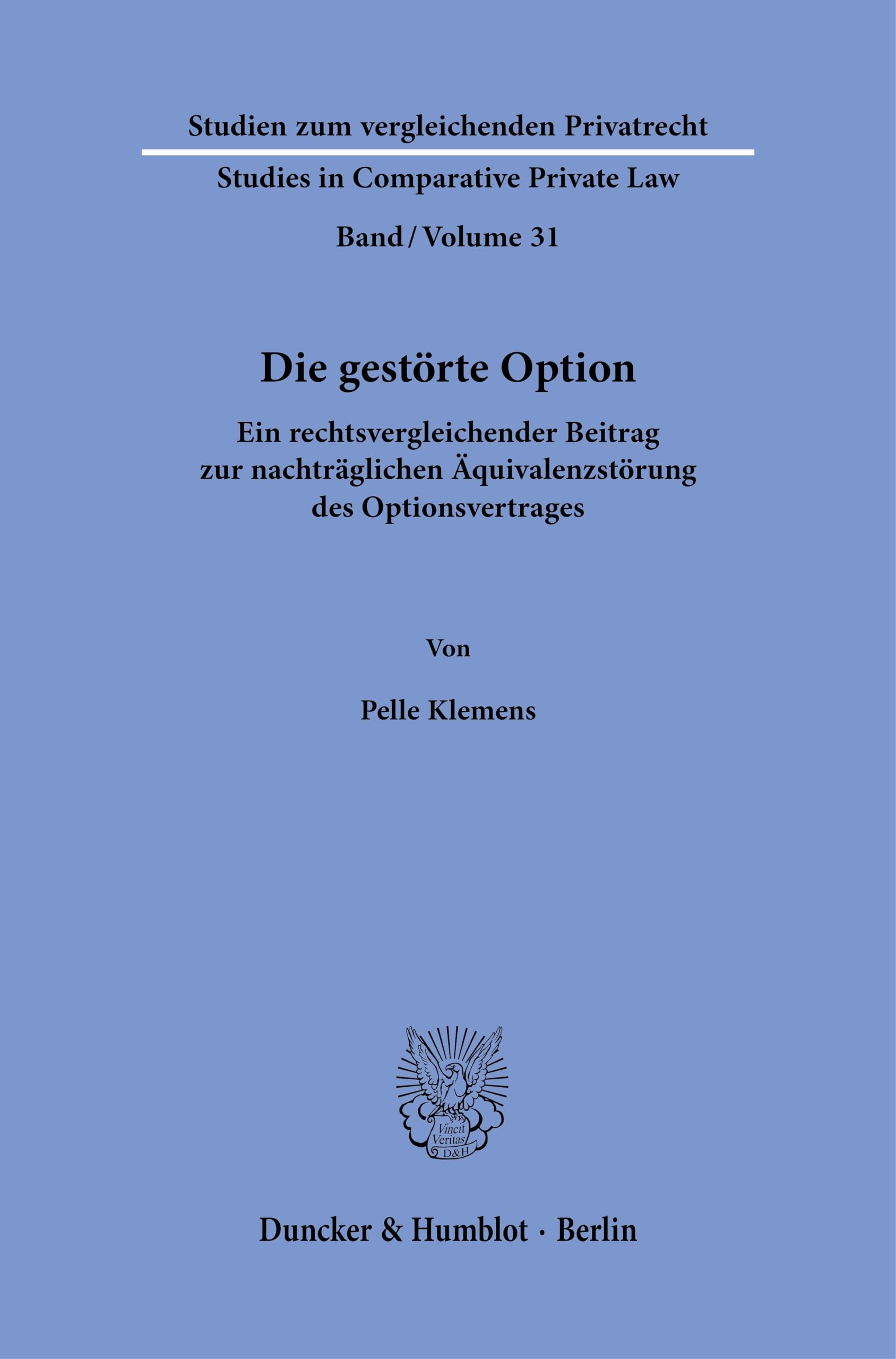 Die gestörte Option: Ein rechtsvergleichender Beitrag zur nachträglichen Äquivalenzstörung des Optionsvertrages (Studien zum vergleichenden Privatrecht - Studies in Comparative Private Law)