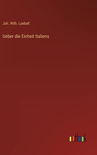 Ueber die Einheit Italiens
