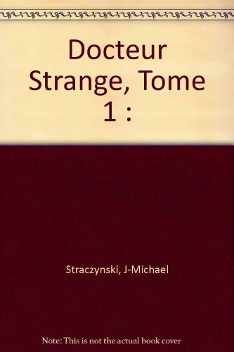Straczynski, Joe Michael Docteur Strange. Vol. 1. Strange