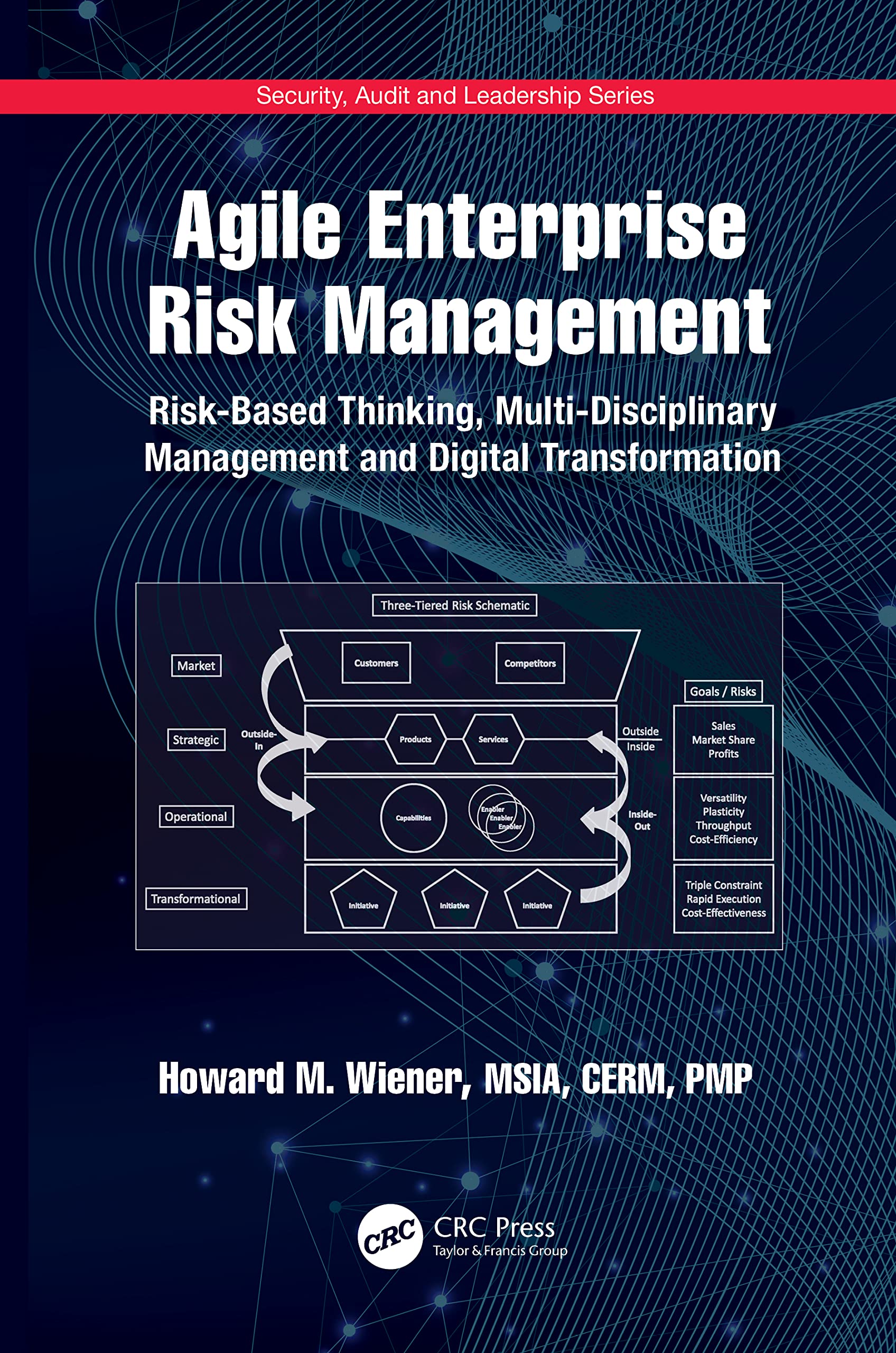 Wiener, Howard M. Agile Enterprise Risk Management, Risk-Based Thinking, Multi-Disciplinary Management And Digital Transformation (Security, Audit And Leadership)