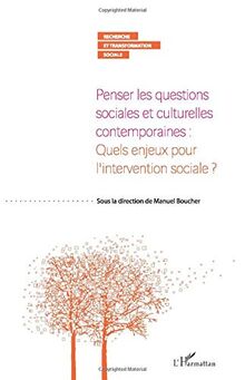 Penser les questions sociales et culturelles contemporaines : quels enjeux pour l'intervention sociale ?