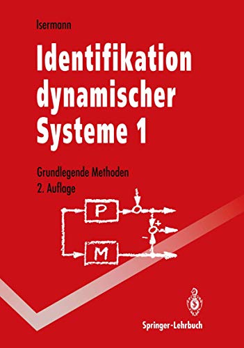 Identifikation dynamischer Systeme 1: Grundlegende Methoden (Springer-Lehrbuch) (German Edition)