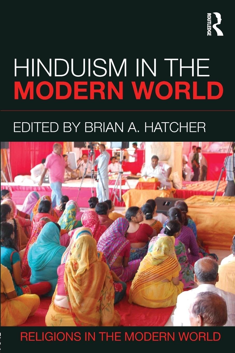 Hinduism in the Modern World (Religions in the Modern World)