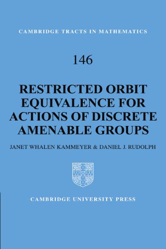 Kammeyer, Janet Whalen Restricted Orbit Equivalence For Actions Of Discrete Amenable Groups (Cambridge Tracts In Mathematics, Band 146)
