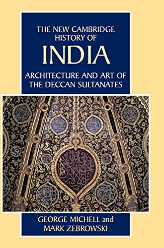 Architecture and Art of the Deccan Sultanates (The New Cambridge History of India)