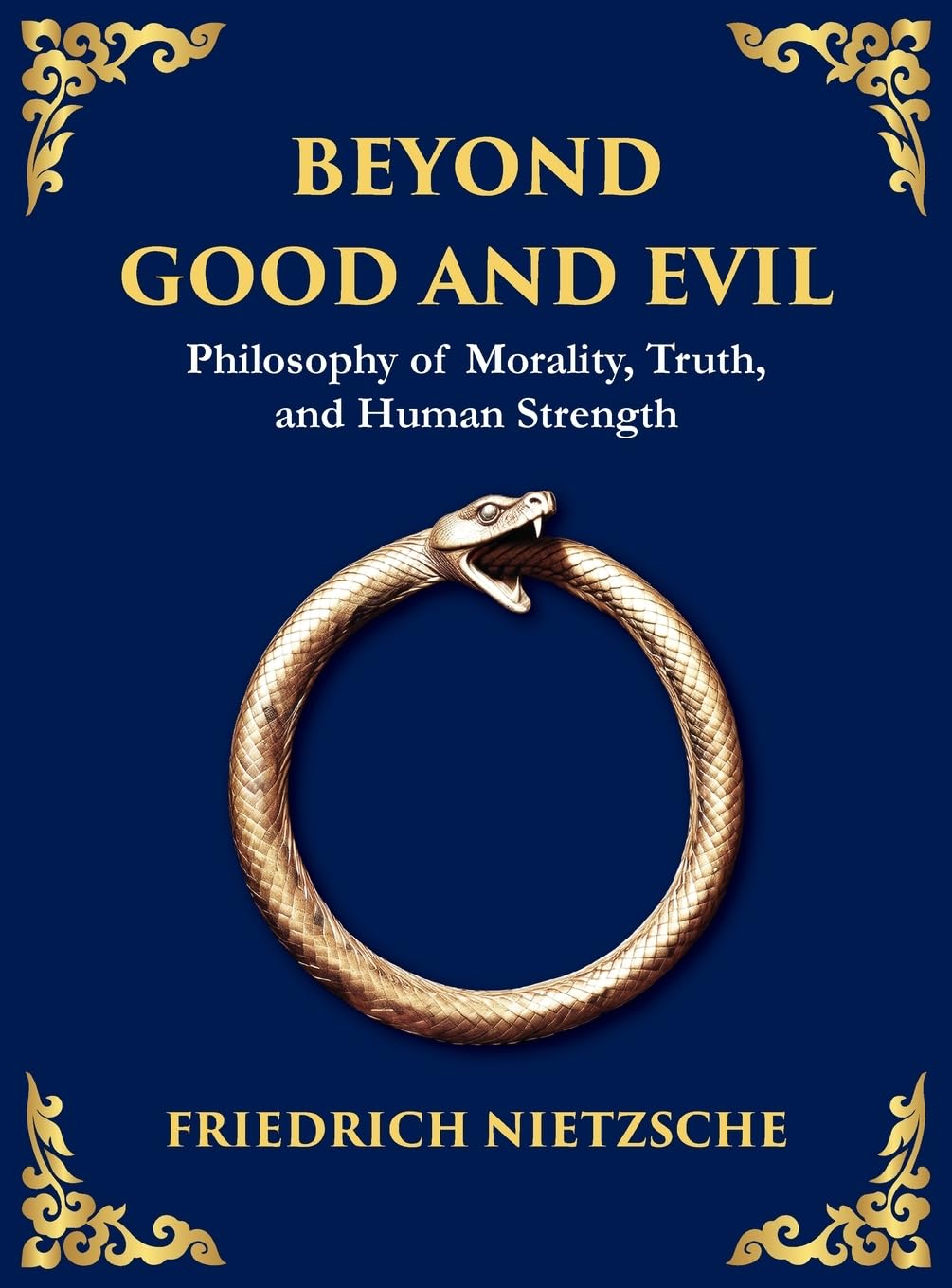 Beyond Good and Evil: Unmasking Morality, Power, and the True Nature of the Self (Large Print Deluxe Hardcover Edition For Easy Reading) (Library of Alexandria, Band 10)