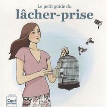 Le petit guide du lâcher-prise