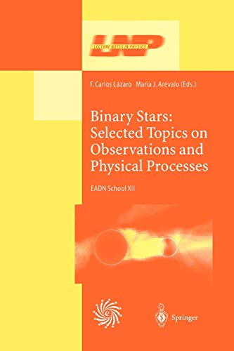 Binary Stars: Selected Topics on Observations and Physical Processes: Lectures Held at the Astrophysics School XII Organized by the European ... (Lecture Notes in Physics, 563, Band 563)