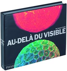 Au-delà du visible : de l'atome à l'infini