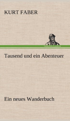 Tausend und ein Abenteuer: Ein neues Wanderbuch