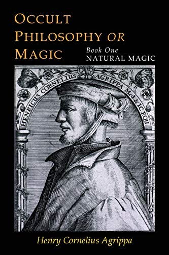 Three Books of Occult Philosophy: Book One--Natural Magic