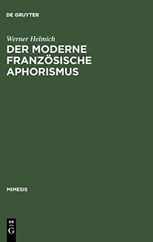 Der moderne französische Aphorismus: Innovation und Gattungsreflexion (Mimesis, 9, Band 9)