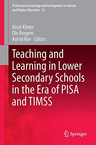 Teaching and Learning in Lower Secondary Schools in the Era of PISA and TIMSS (Professional Learning and Development in Schools and Higher Education)