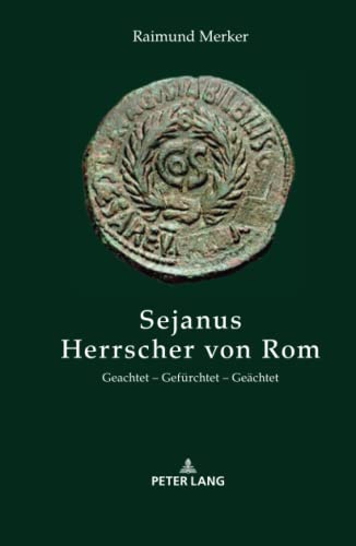 Sejanus – Herrscher von Rom: Geachtet ¿ Gefürchtet ¿ Geächtet
