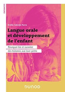 Langue orale et développement de l'enfant : pourquoi lire et raconter des histoires aux tout-petits