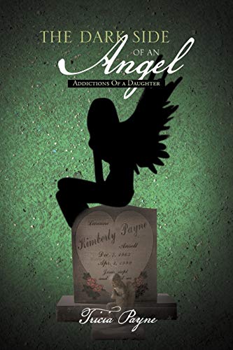 The Dark Side Of An Angel: Addictions Of a Daughter