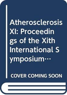 Atherosclerosis XI: Proceedings of the Xith International Symposium on Atherosclerosis, Held in Paris, France, on 5-9 October 1997 (International Congress S.)